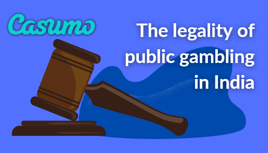 The legality of public gambling in India